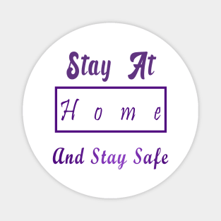 Stay At Home And Stay Safe Magnet